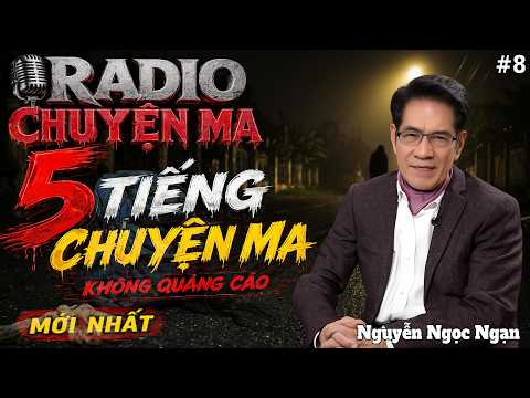 TUYỂN TẬP TRUYỆN MA NGUYỄN NGỌC NGẠN DÀI HƠN 3 GIỜ | GIỌNG ĐỌC CUỐN HÚT | KHÔNG QUẢNG CÁO