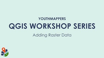 QGIS Workshop Series: Adding Raster Data