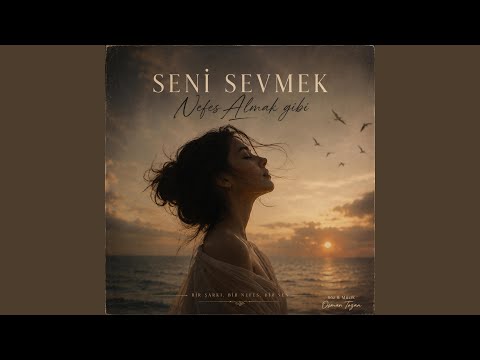 Seni Sevmek Nefes Almak Gibi