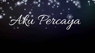 Puisi 'Aku Percaya' || by:  wafa