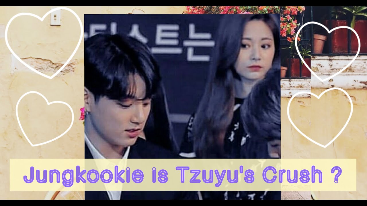 Jungkookie is tzuyu's crush 🍹