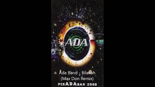 Ada Band - Bilakah (Max Don Remix) (2000) (AUDIO)