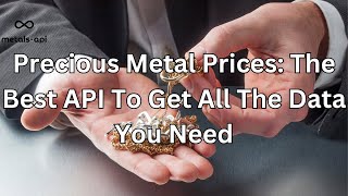 Precious Metal Prices The Best API To Get All The Data You Need screenshot 5