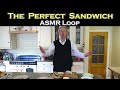 Asmr loop the perfect sandwich  unintentional asmr  1 hour