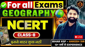 NCERT Geography Class 8  | Complete NCERT Class 8 Geography in One Shot | Marathon by Ankesh Sir