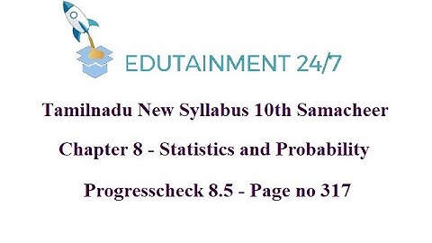 10th std Maths|TN Samacheer Syllabus|Statistics and Probability|Progresscheck 8.5|Page no 317