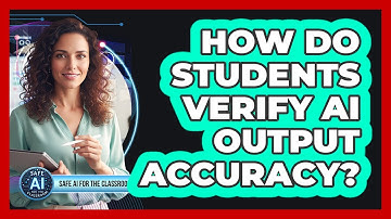 How Do Students Verify AI Output Accuracy?