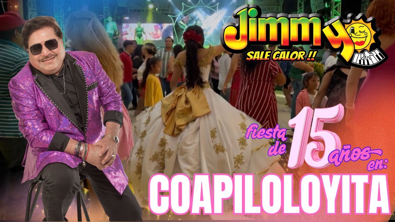 Jimmy Sale Calor en COAPILOLOYITA