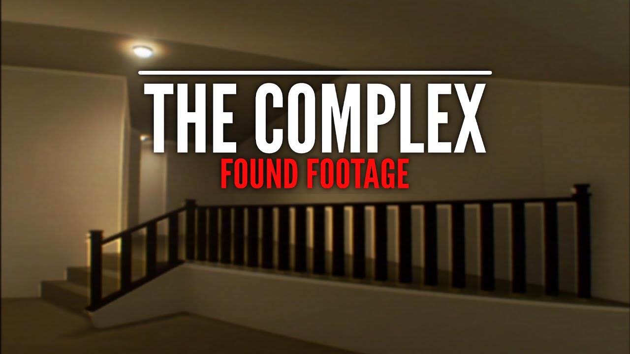 The Complex: Found Footage LIVE