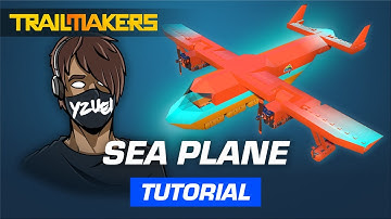 How to build a Sea Plane in Trailmakers | Tutorial by Yzuei
