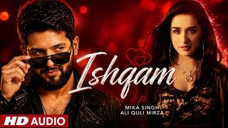 🎵 ISHQAM | Official Lyrical Audio | Mika Singh, Shraddha Kapoor & Ali Quli Mirza | 2026
