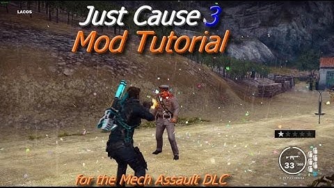 Just Cause 3 Mods Tutorial with Mech Assault DLC