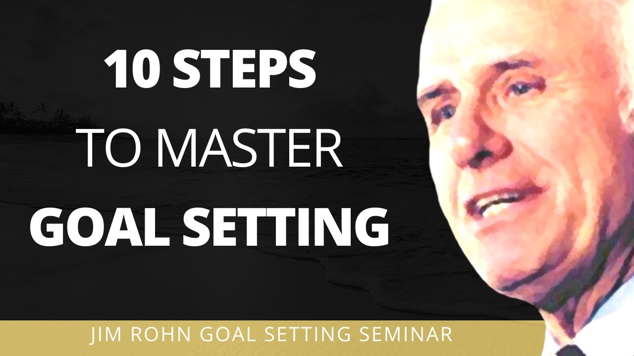 Jim Rohn Goal Setting List.pdf Master Goal Setting in 10 STEPS Jim Rohn Goal Setting Seminar - YouTube
