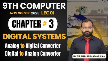 Digital systems and fundamental of digital logic | ADC  | DAC - 9th Class Computer new Book 2025