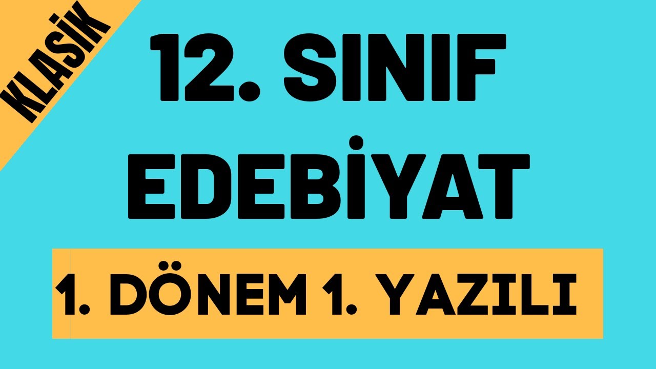 12. Sınıf Edebiyat 1. Dönem 1. Yazılı Soruları (2020-Yepyeni)