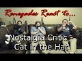 Renegades React to... Nostalgia Critic - Cat in the Hat