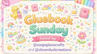 Glue book Sunday hosted by @Coopsplacecrafts @CleverDuckCreations 