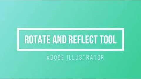 Rotate and Reflect tool in adobe illustrator basic tutorial | CORE IT Academy