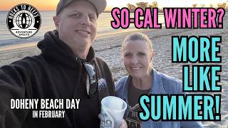 SoCal Winter? More Like Summer! | Doheny Beach Day