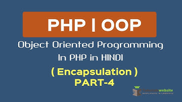 OOPS Concept in PHP in HINDI | Encapsulation | what is encapsulation | Part-4
