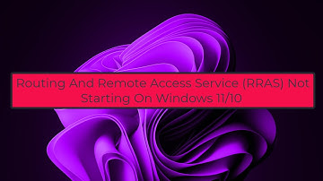 How to solve Routing and Remote Access Service Startup Problems in Windows 11/10