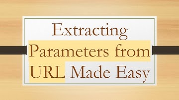 Extracting Parameters from URL Made Easy