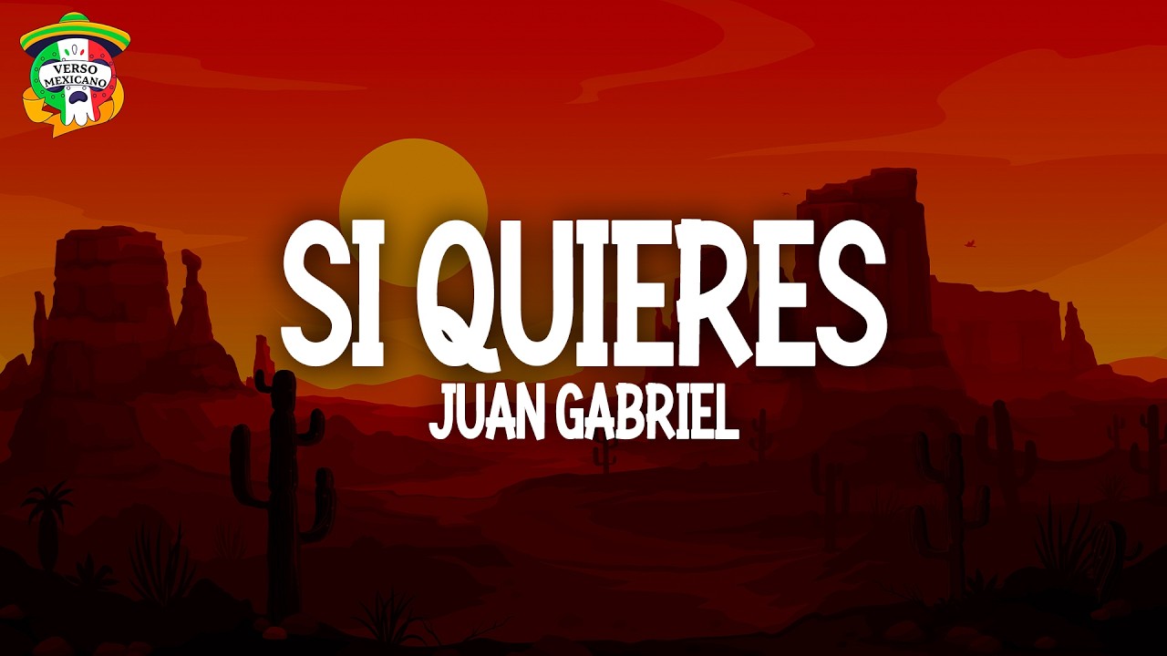 Juan Gabriel - Si Quieres (Letra)