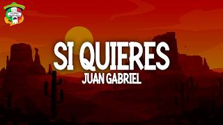 Juan Gabriel - Si Quieres (Letra)