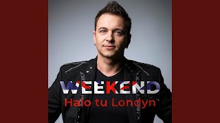 Halo tu Londyn - Weekend