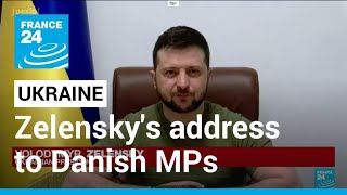 REPLAY: Ukraine's Zelensky addresses the Danish Parliament • FRANCE 24 English