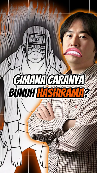 GIMANA CARANYA BUNUH HASHIRAMA? #animeshorts #hashirama #madara #uchiha #senjuclan  #uzumaki