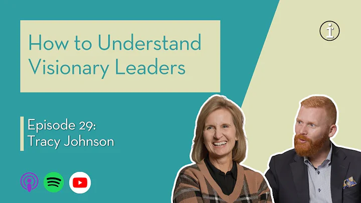 Episode 29: How to Understand Visionary Leaders wi...