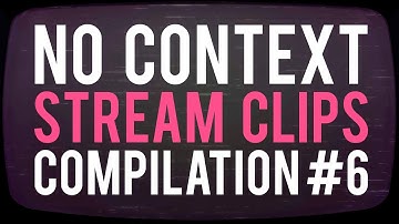 No Context Live Stream Clips Compilation #6