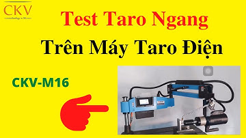 Test taro ngang trên máy taro Điện CKV-M16 | Máy ta rô điện CKV-M16