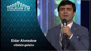 Eldar Ahmedow - Gelsin-gelsin