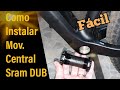 Como Instalar Movimento Central Sram DUB