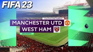 FIFA 23 - Manchester United vs. West Ham United @ Old Trafford