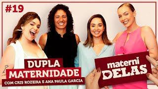 MaterniDelas - Cris Rozeira e Ana Garcia com Tata e Viih Tube