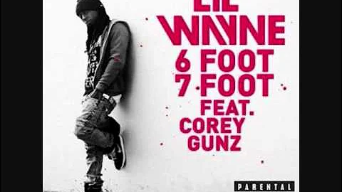 Lil Wayne - 6 Foot 7 Foot (Explicit) ft. Cory Gunz