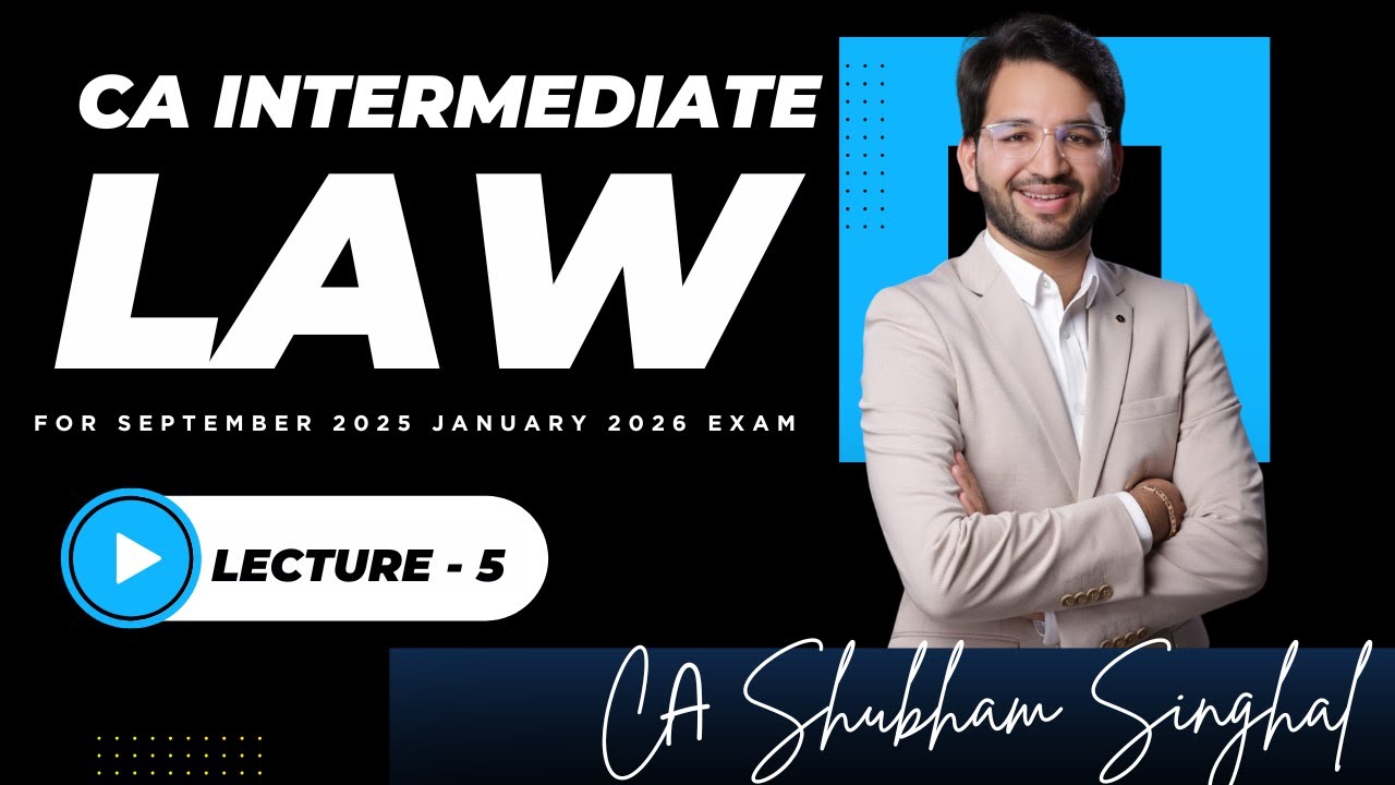 Lec 05 : Introduction | CA Inter Law SEPT 2025 | ICAI New Pattern ...
