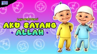 LAGU ANAK ISLAMI AKU SAYANG ALLAH VERSI UPIN IPIN