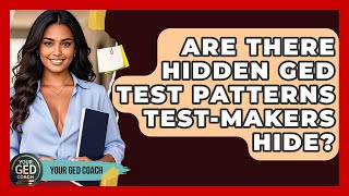 Famous Are There Hidden GED Test Patterns Test-makers Hide? - Your GED Coach Profile