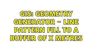 GIS: Geometry Generator - Line pattern fill to a buffer of x metres (2 Solutions!!)