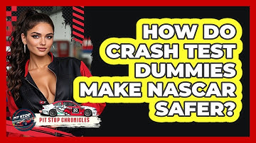 How Do Crash Test Dummies Make NASCAR Safer? - Pit Stop Chronicles