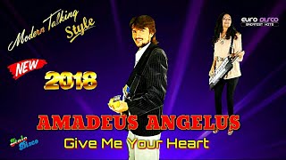 MODERN TALKING - Style 2018 - AMADEUS ANGELUS : GIVE ME YOUR HEART - eurodisco & Italodisco