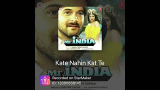 Kate Nahin Kat Te | Mr. Indian