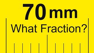 Which Fraction (Inches) Is Closest to 70 mm on a Ruler or Tape Measure