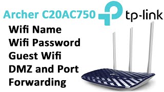 TP Link Archer C20 AC750 Full Setup WiFi SSIDPassword, Guest Network, DMZ & Port Forwarding Guide