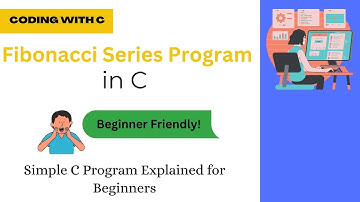 C Program to Print Fibonacci Series | C programming for beginners