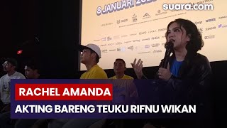 Akting Bareng Teuku Rifnu Wikana di Suka Duka Tawa, Rachel Amanda: Jadi Pelawak